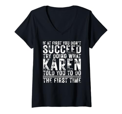 Damen Funny If At First You Don't Succeed Birthday Karen Idea T-Shirt mit V-Ausschnitt Damen Funny If At First You Don't Succeed Birthday Karen Idea T-Shirt mit V-Ausschnitt von Sarcastic Name If At First You Don't Succeed Store