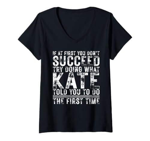 Damen Funny If At First You Don't Succeed Birthday Kate Idea T-Shirt mit V-Ausschnitt Damen Funny If At First You Don't Succeed Birthday Kate Idea T-Shirt mit V-Ausschnitt von Sarcastic Name If At First You Don't Succeed Store