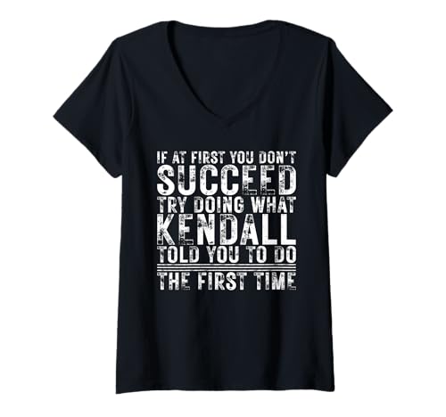 Damen Funny If At First You Don't Succeed Birthday Kendall Idea T-Shirt mit V-Ausschnitt Damen Funny If At First You Don't Succeed Birthday Kendall Idea T-Shirt mit V-Ausschnitt von Sarcastic Name If At First You Don't Succeed Store
