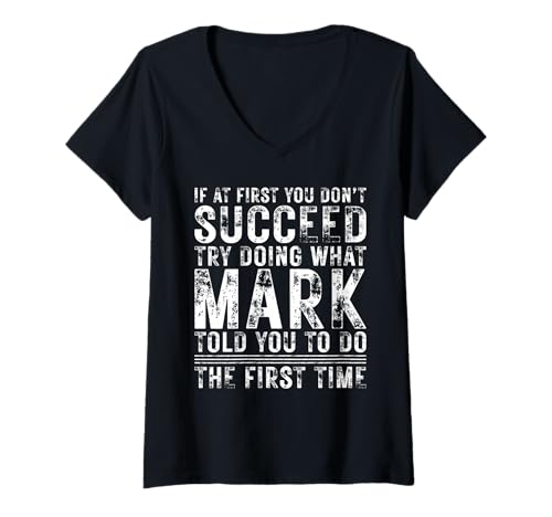 Damen Funny If At First You Don't Succeed Birthday MARK Idea T-Shirt mit V-Ausschnitt Damen Funny If At First You Don't Succeed Birthday MARK Idea T-Shirt mit V-Ausschnitt von Sarcastic Name If At First You Don't Succeed Store