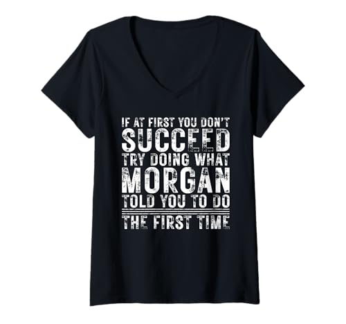Damen Funny If At First You Don't Succeed Birthday MORGAN Idea T-Shirt mit V-Ausschnitt Damen Funny If At First You Don't Succeed Birthday MORGAN Idea T-Shirt mit V-Ausschnitt von Sarcastic Name If At First You Don't Succeed Store