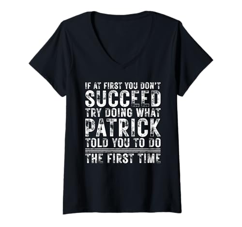 Damen Funny If At First You Don't Succeed Birthday PATRICK Idea T-Shirt mit V-Ausschnitt Damen Funny If At First You Don't Succeed Birthday PATRICK Idea T-Shirt mit V-Ausschnitt von Sarcastic Name If At First You Don't Succeed Store