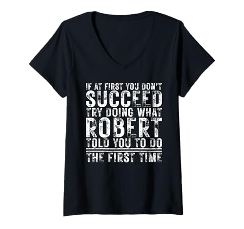 Damen Funny If At First You Don't Succeed Birthday ROBERT Idea T-Shirt mit V-Ausschnitt Damen Funny If At First You Don't Succeed Birthday ROBERT Idea T-Shirt mit V-Ausschnitt von Sarcastic Name If At First You Don't Succeed Store
