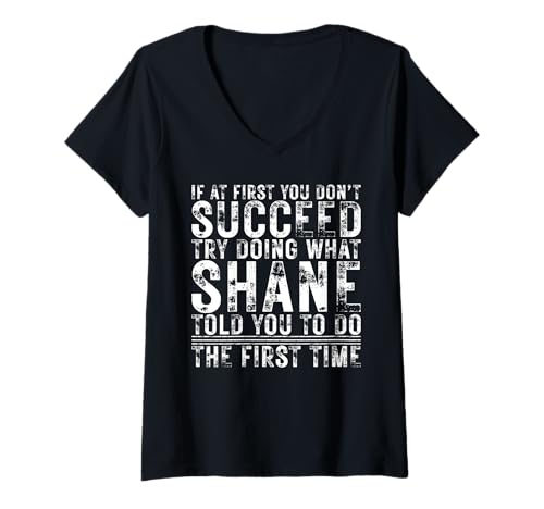 Damen Funny If At First You Don't Succeed Birthday SHANE Idea T-Shirt mit V-Ausschnitt Damen Funny If At First You Don't Succeed Birthday SHANE Idea T-Shirt mit V-Ausschnitt von Sarcastic Name If At First You Don't Succeed Store