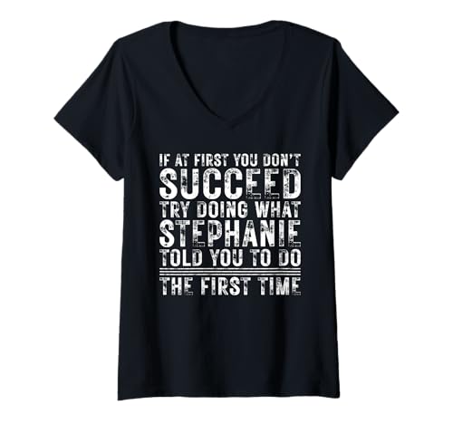 Damen Funny If At First You Don't Succeed Birthday STEPHANIE Idea T-Shirt mit V-Ausschnitt von Sarcastic Name If At First You Don't Succeed Store