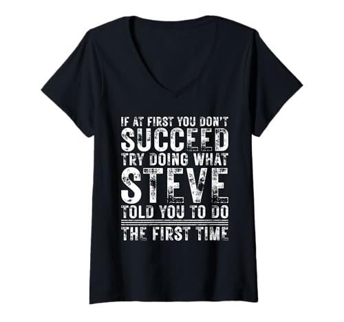 Damen Funny If At First You Don't Succeed Birthday STEVE Idea T-Shirt mit V-Ausschnitt von Sarcastic Name If At First You Don't Succeed Store