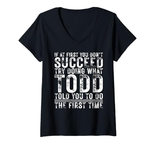 Damen Funny If At First You Don't Succeed Birthday TODD Idea T-Shirt mit V-Ausschnitt von Sarcastic Name If At First You Don't Succeed Store