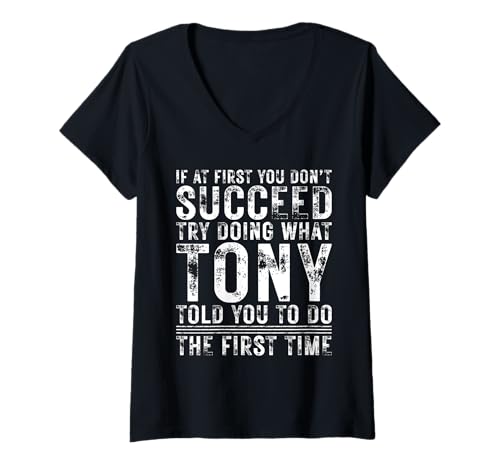 Damen Funny If At First You Don't Succeed Birthday TONY Idea T-Shirt mit V-Ausschnitt Damen Funny If At First You Don't Succeed Birthday TONY Idea T-Shirt mit V-Ausschnitt von Sarcastic Name If At First You Don't Succeed Store