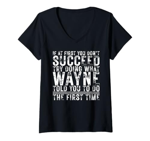 Damen Funny If At First You Don't Succeed Birthday WAYNE Idea T-Shirt mit V-Ausschnitt von Sarcastic Name If At First You Don't Succeed Store