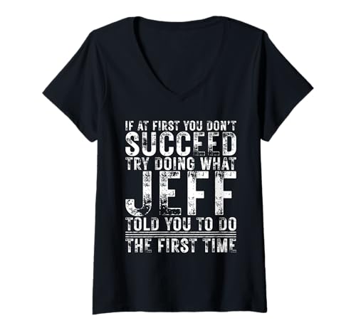 Damen Funny JEFF If At First You Don't Succeed Birthday JEFF T-Shirt mit V-Ausschnitt Damen Funny JEFF If At First You Don't Succeed Birthday JEFF T-Shirt mit V-Ausschnitt von Sarcastic Name If At First You Don't Succeed Store