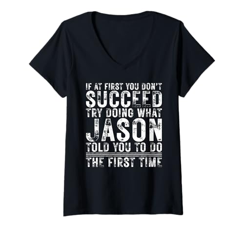Damen Funny Jason If At First You Don't Succeed Birthday Jason T-Shirt mit V-Ausschnitt Damen Funny Jason If At First You Don't Succeed Birthday Jason T-Shirt mit V-Ausschnitt von Sarcastic Name If At First You Don't Succeed Store