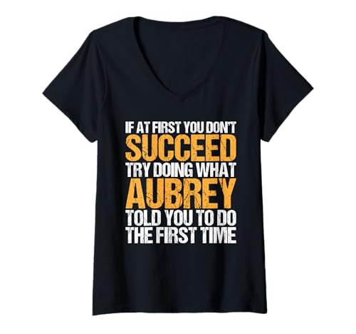 Damen Funny If At First You Don't Succeed Try Doing What AUBREY T-Shirt mit V-Ausschnitt Damen Funny If At First You Don't Succeed Try Doing What AUBREY T-Shirt mit V-Ausschnitt von Sarcastic Names If At First You Dont Succeed Store