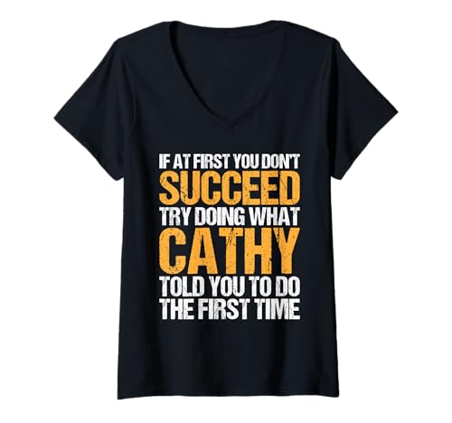 Damen Funny If At First You Don't Succeed Try Doing What Cathy T-Shirt mit V-Ausschnitt Damen Funny If At First You Don't Succeed Try Doing What Cathy T-Shirt mit V-Ausschnitt von Sarcastic Names If At First You Dont Succeed Store