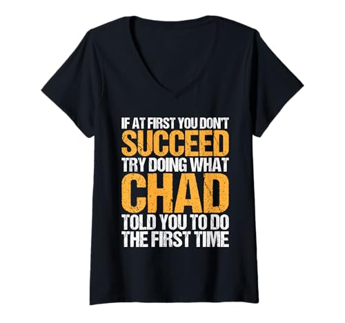 Damen Funny If At First You Don't Succeed Try Doing What Chad T-Shirt mit V-Ausschnitt Damen Funny If At First You Don't Succeed Try Doing What Chad T-Shirt mit V-Ausschnitt von Sarcastic Names If At First You Dont Succeed Store