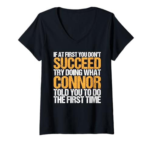 Damen Funny If At First You Don't Succeed Try Doing What Connor T-Shirt mit V-Ausschnitt Damen Funny If At First You Don't Succeed Try Doing What Connor T-Shirt mit V-Ausschnitt von Sarcastic Names If At First You Dont Succeed Store
