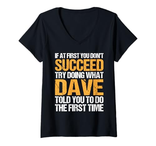 Damen Funny If At First You Don't Succeed Try Doing What DAVE T-Shirt mit V-Ausschnitt Damen Funny If At First You Don't Succeed Try Doing What DAVE T-Shirt mit V-Ausschnitt von Sarcastic Names If At First You Dont Succeed Store