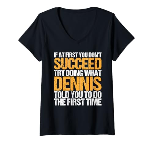 Damen Funny If At First You Don't Succeed Try Doing What DENNIS T-Shirt mit V-Ausschnitt Damen Funny If At First You Don't Succeed Try Doing What DENNIS T-Shirt mit V-Ausschnitt von Sarcastic Names If At First You Dont Succeed Store