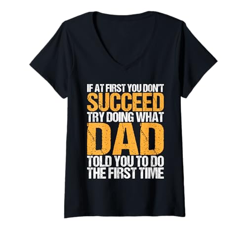 Damen Funny If At First You Don't Succeed Try Doing What Dad T-Shirt mit V-Ausschnitt von Sarcastic Names If At First You Dont Succeed Store