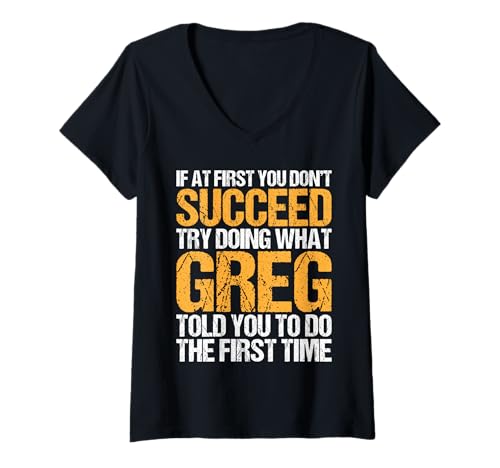 Damen Funny If At First You Don't Succeed Try Doing What GREG T-Shirt mit V-Ausschnitt Damen Funny If At First You Don't Succeed Try Doing What GREG T-Shirt mit V-Ausschnitt von Sarcastic Names If At First You Dont Succeed Store