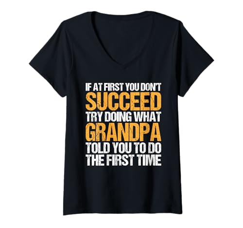 Damen Funny If At First You Don't Succeed Try Doing What Grandpa T-Shirt mit V-Ausschnitt Damen Funny If At First You Don't Succeed Try Doing What Grandpa T-Shirt mit V-Ausschnitt von Sarcastic Names If At First You Dont Succeed Store