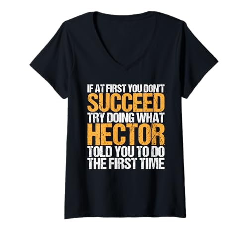 Damen Funny If At First You Don't Succeed Try Doing What Hector T-Shirt mit V-Ausschnitt Damen Funny If At First You Don't Succeed Try Doing What Hector T-Shirt mit V-Ausschnitt von Sarcastic Names If At First You Dont Succeed Store