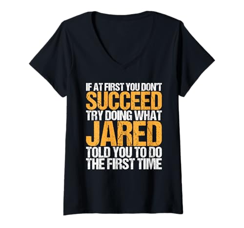 Damen Funny If At First You Don't Succeed Try Doing What JARED T-Shirt mit V-Ausschnitt Damen Funny If At First You Don't Succeed Try Doing What JARED T-Shirt mit V-Ausschnitt von Sarcastic Names If At First You Dont Succeed Store