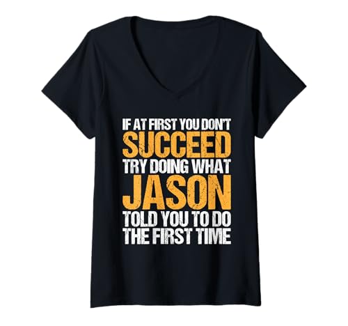 Damen Funny If At First You Don't Succeed Try Doing What Jason T-Shirt mit V-Ausschnitt Damen Funny If At First You Don't Succeed Try Doing What Jason T-Shirt mit V-Ausschnitt von Sarcastic Names If At First You Dont Succeed Store