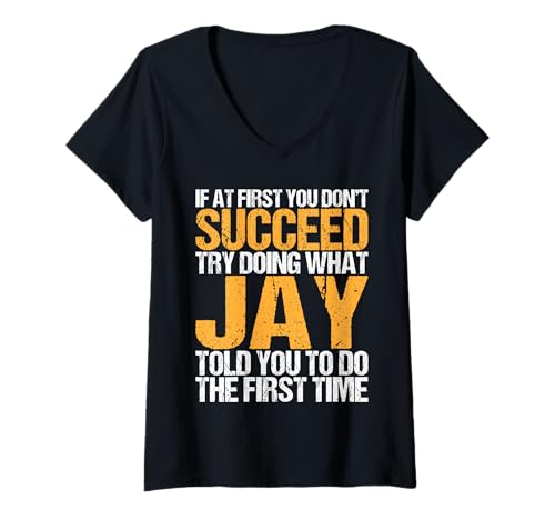 Damen Funny If At First You Don't Succeed Try Doing What Jay T-Shirt mit V-Ausschnitt Damen Funny If At First You Don't Succeed Try Doing What Jay T-Shirt mit V-Ausschnitt von Sarcastic Names If At First You Dont Succeed Store
