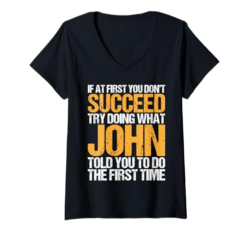 Damen Funny If At First You Don't Succeed Try Doing What John T-Shirt mit V-Ausschnitt Damen Funny If At First You Don't Succeed Try Doing What John T-Shirt mit V-Ausschnitt von Sarcastic Names If At First You Dont Succeed Store