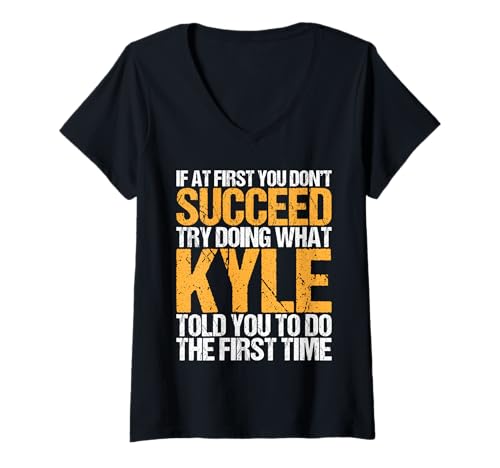 Damen Funny If At First You Don't Succeed Try Doing What KYLE T-Shirt mit V-Ausschnitt Damen Funny If At First You Don't Succeed Try Doing What KYLE T-Shirt mit V-Ausschnitt von Sarcastic Names If At First You Dont Succeed Store