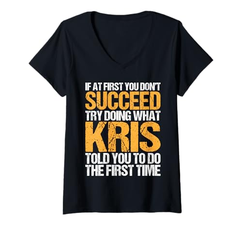 Damen Funny If At First You Don't Succeed Try Doing What Kris T-Shirt mit V-Ausschnitt Damen Funny If At First You Don't Succeed Try Doing What Kris T-Shirt mit V-Ausschnitt von Sarcastic Names If At First You Dont Succeed Store