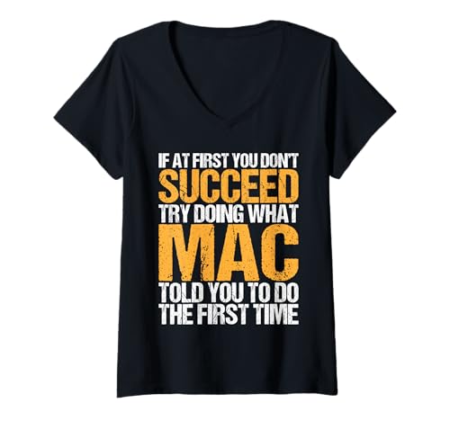 Damen Funny If At First You Don't Succeed Try Doing What MAC T-Shirt mit V-Ausschnitt Damen Funny If At First You Don't Succeed Try Doing What MAC T-Shirt mit V-Ausschnitt von Sarcastic Names If At First You Dont Succeed Store