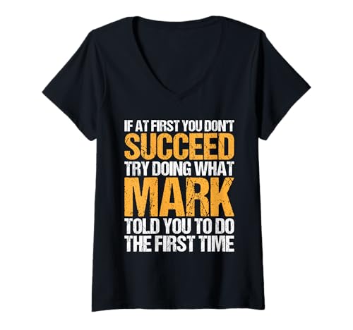 Damen Funny If At First You Don't Succeed Try Doing What MARK T-Shirt mit V-Ausschnitt von Sarcastic Names If At First You Dont Succeed Store