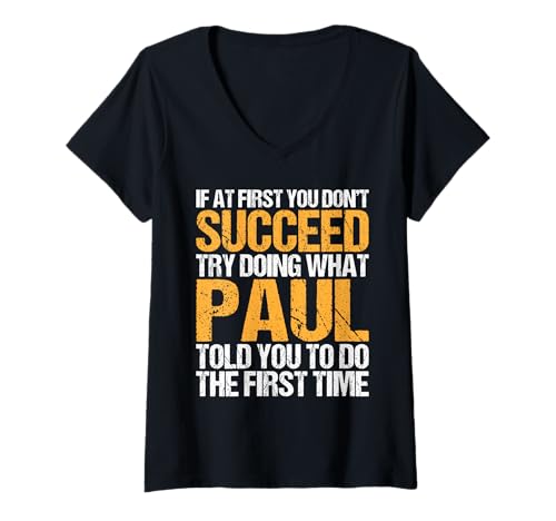 Damen Funny If At First You Don't Succeed Try Doing What PAUL T-Shirt mit V-Ausschnitt Damen Funny If At First You Don't Succeed Try Doing What PAUL T-Shirt mit V-Ausschnitt von Sarcastic Names If At First You Dont Succeed Store