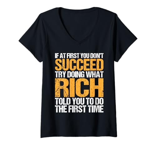 Damen Funny If At First You Don't Succeed Try Doing What RICH T-Shirt mit V-Ausschnitt Damen Funny If At First You Don't Succeed Try Doing What RICH T-Shirt mit V-Ausschnitt von Sarcastic Names If At First You Dont Succeed Store