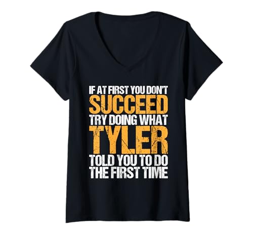Damen Funny If At First You Don't Succeed Try Doing What TYLER T-Shirt mit V-Ausschnitt Damen Funny If At First You Don't Succeed Try Doing What TYLER T-Shirt mit V-Ausschnitt von Sarcastic Names If At First You Dont Succeed Store
