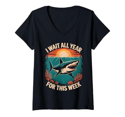 Damen Lustig I Wait All Year for This Week Saying Shark Women Men T-Shirt mit V-Ausschnitt von Sarcastic Ocean Animal Sea Predator Summer Joke