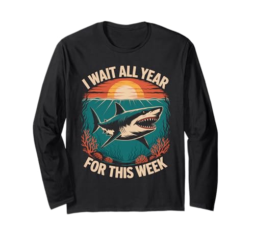 Lustig I Wait All Year for This Week Saying Shark Women Men Langarmshirt von Sarcastic Ocean Animal Sea Predator Summer Joke