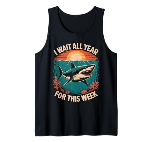Lustig I Wait All Year for This Week Saying Shark Women Men Tank Top von Sarcastic Ocean Animal Sea Predator Summer Joke
