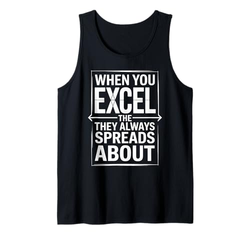 Funny When You Excel Spreadsheet Humor Joke Women Men Tank Top von Sarcastic Office Nerd Geek Retro Style Excel Lover