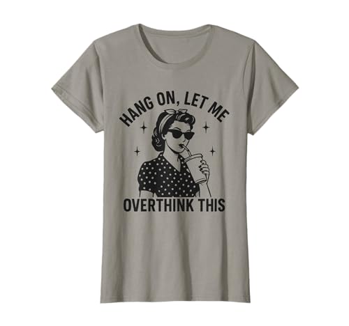 Moment, Lass Mich über Diese lustigen sarkastischen Frauen nachdenken T-Shirt Moment, Lass Mich über Diese lustigen sarkastischen Frauen nachdenken T-Shirt von Sarcastic Overthinker