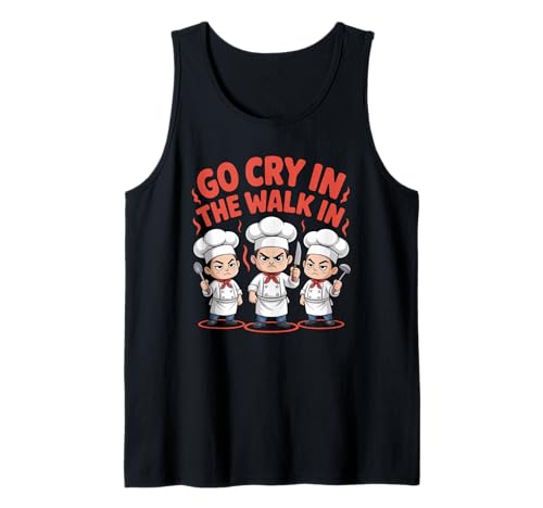 Lustiger Go Cry In The Walk Chef Küchenhumor Spruch Women Me Tank Top von Sarcastic Restaurant Cook Culinary Staff Joke