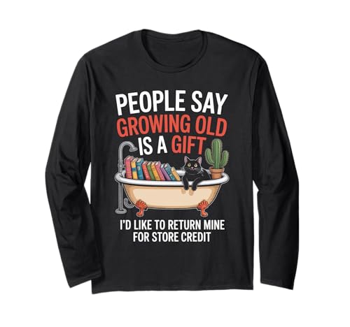 Lustiger Alterungswitz Growing Old Return Cat Tub Witz Damen Herren Langarmshirt Lustiger Alterungswitz Growing Old Return Cat Tub Witz Damen Herren Langarmshirt von Sarcastic Retirement Humor for Book Lovers Sarcasm