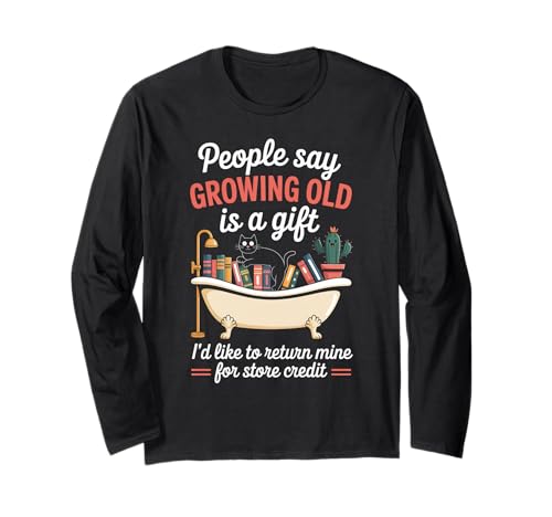 Lustiger Alterungswitz Growing Old Return Cat Tub Witz Damen Herren Langarmshirt Lustiger Alterungswitz Growing Old Return Cat Tub Witz Damen Herren Langarmshirt von Sarcastic Retirement Humor for Book Lovers Sarcasm