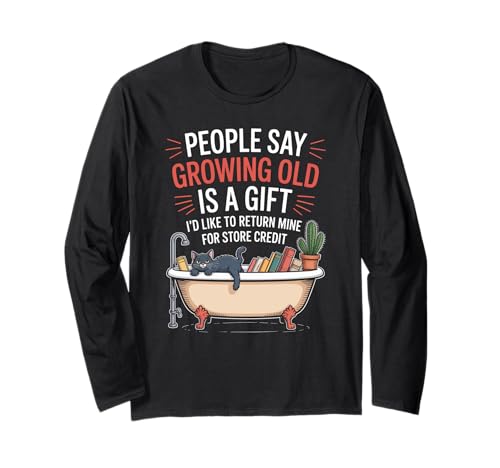 Lustiger Alterungswitz Growing Old Return Cat Tub Witz Damen Herren Langarmshirt von Sarcastic Retirement Humor for Book Lovers Sarcasm