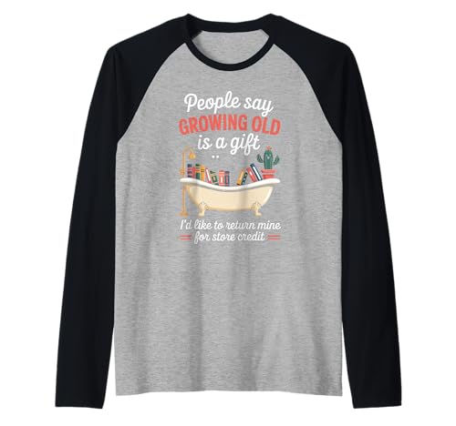 Lustiger Alterungswitz Growing Old Return Cat Tub Witz Damen Herren Raglan von Sarcastic Retirement Humor for Book Lovers Sarcasm