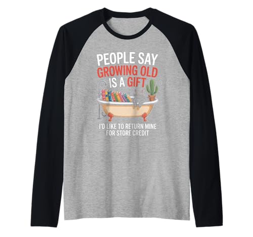 Lustiger Alterungswitz Growing Old Return Cat Tub Witz Damen Herren Raglan von Sarcastic Retirement Humor for Book Lovers Sarcasm