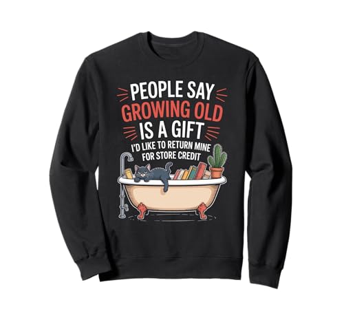 Lustiger Alterungswitz Growing Old Return Cat Tub Witz Damen Herren Sweatshirt von Sarcastic Retirement Humor for Book Lovers Sarcasm