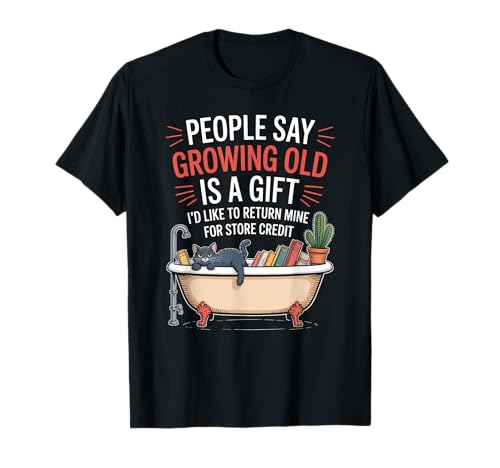 Lustiger Alterungswitz Growing Old Return Cat Tub Witz Damen Herren T-Shirt von Sarcastic Retirement Humor for Book Lovers Sarcasm