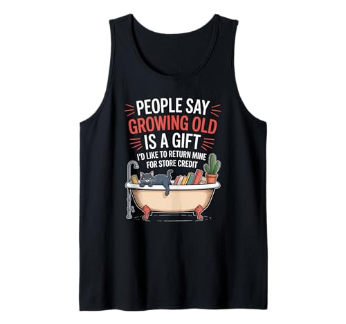 Lustiger Alterungswitz Growing Old Return Cat Tub Witz Damen Herren Tank Top von Sarcastic Retirement Humor for Book Lovers Sarcasm